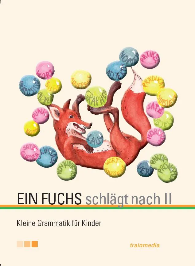 Dr. Irene Köhler/Eberhard Aurich: Ein Fuchs schlägt nach II. Kleine Grammatik für Kinder